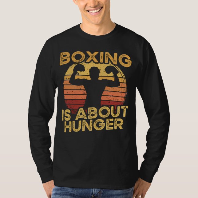 Boxing Is About Hunger I Boxer Gloves I Boxer T Shirt (Framsida)