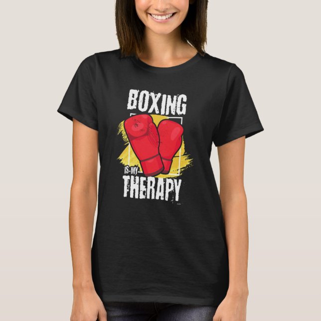 Boxing Is My Therapy  box athlete T Shirt (Framsida)