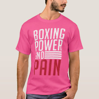 Boxing Power and Pain Sport Fighing Boxer T Shirt