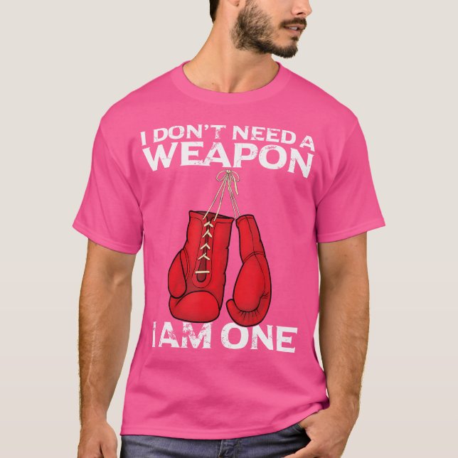 Boxinghandskar jag inte behöver ett vapen-kombattb t shirt (Framsida)