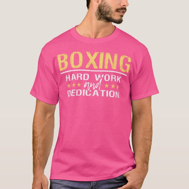 Boxning Hårt Arbete Och Dedikation Kickboxningsgym T Shirt (Framsida)