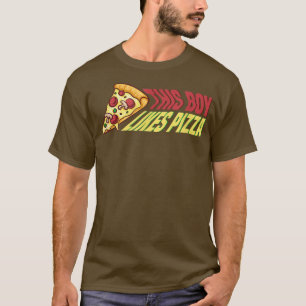 Boy Likes Pizza Funny som säger italiensk mat T Shirt