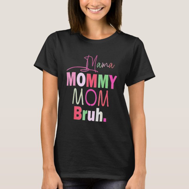 Boy Mamma Life Mamma Mamma Mamma Bruh Mamma och ja T Shirt (Framsida)