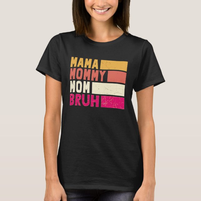 Boy Momy Life Mama Mommy Mom Bruh Mommy And Me T Shirt (Framsida)