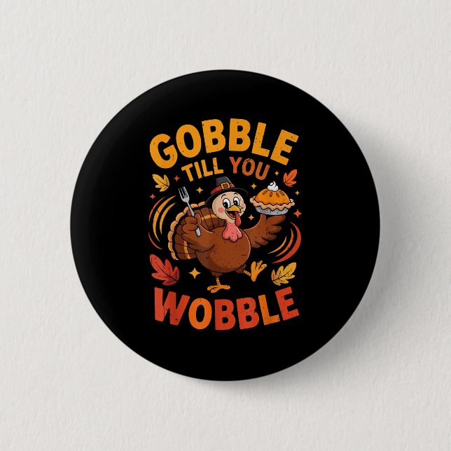 Boy Toddler Gobble Till You Wobble Turkey Funny Th Knapp (Framsida)