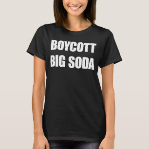 Boycott Big Soda Get Woke Go Fattig Konservativ Am T Shirt