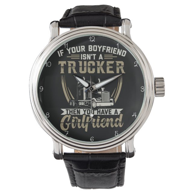 Boyfriend Isn't Trucker? You Have Girlfriend! Armbandsur (Framsida)