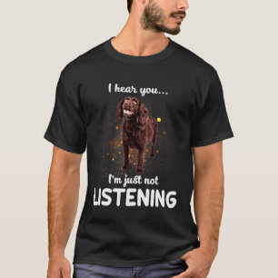 Boykin spanel, jag hör att du inte lyssnar på Hund T Shirt