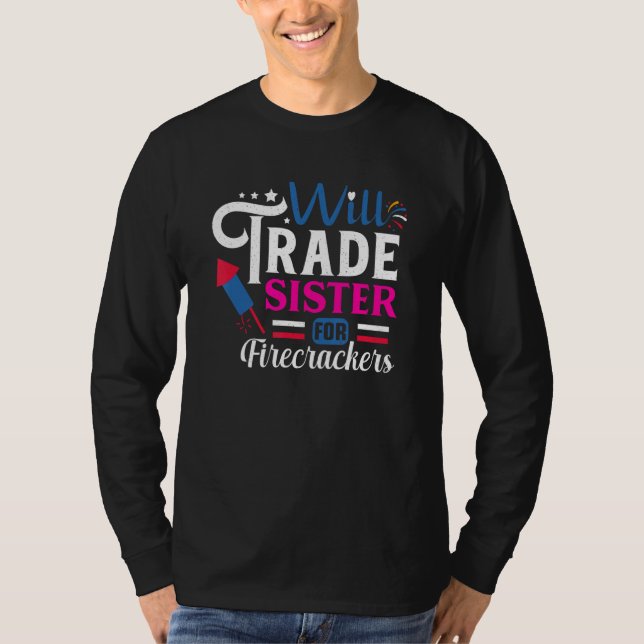 Boys 4th Of July Kids Trade Sister For Firecracker T Shirt (Framsida)