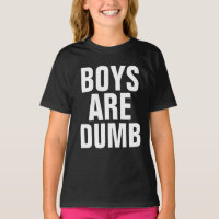 BOYS ÄR DUMB, Girls Funny T-shirts