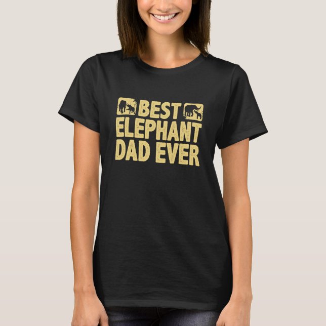 Boys Best Elephant Dad Ever Animal For Men Women   T Shirt (Framsida)