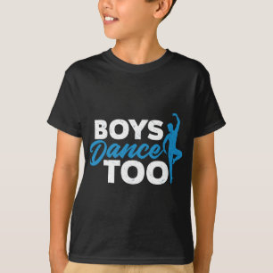 Boys Dance också - Coola Ballet Dancer Gift T Shirt