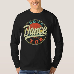 Boys Dance to Boy Dancer Manar Dance Boys Dancing T Shirt