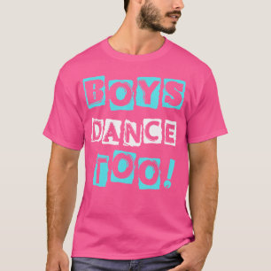 Boys Dance to Trendig Block Tont Tap Ballet Dancer T Shirt