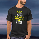 Boys Night Out T-Shirt<br><div class="desc">Boys Night Out Party t-shirt. Designad för någon som har "Boys Natt Ut"! Boys Night Out firande t-shirt. Pojkar nattetid ute. Lägg till namn för den person vars pojkar har en nattskjorta. Boys nattskjorta.</div>
