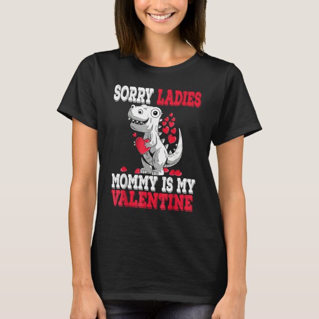 Boys Valentines Day kids Sorry Mommy Is My Valenti T Shirt (Framsida)