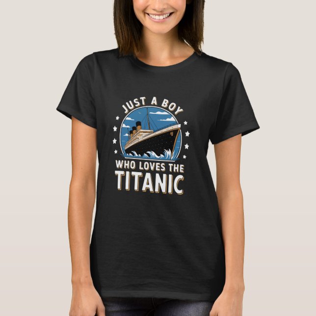 Boys Who Just Love The RMS Titanic T Shirt (Framsida)