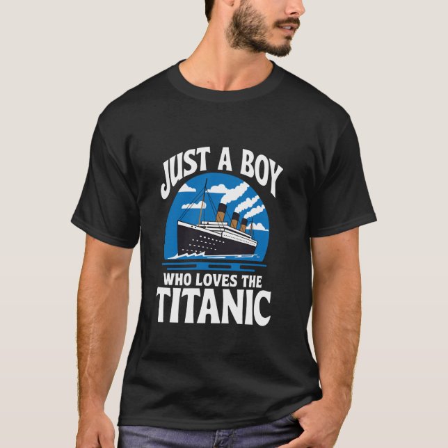 Boys Who Just Love The RMS Titanic T Shirt (Framsida)