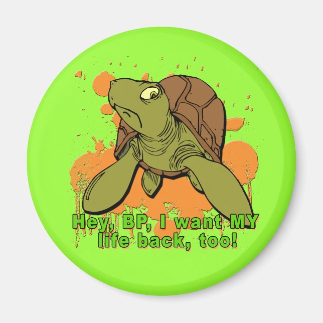 BP jag vill ha mitt liv tillbaka till Turtle Tshir Magnet (Framsidan)