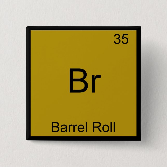 Br - Barrel Roll Funny Inslag Memine Chemistry Te Knapp (Framsida)