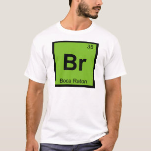 Br - Boca Raton Florida Kemi Periodiska Systemet T Shirt