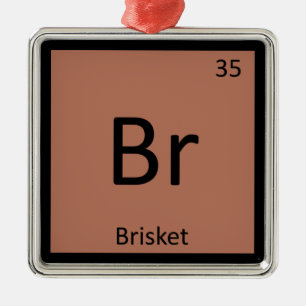 Br - Brisket Beef Chemistry Periodic Bord Symbol Julgransprydnad Metall