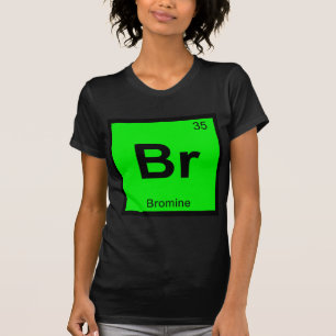 Br - Bromium Kemi Periodiska Systemet Symbol Tee Shirt