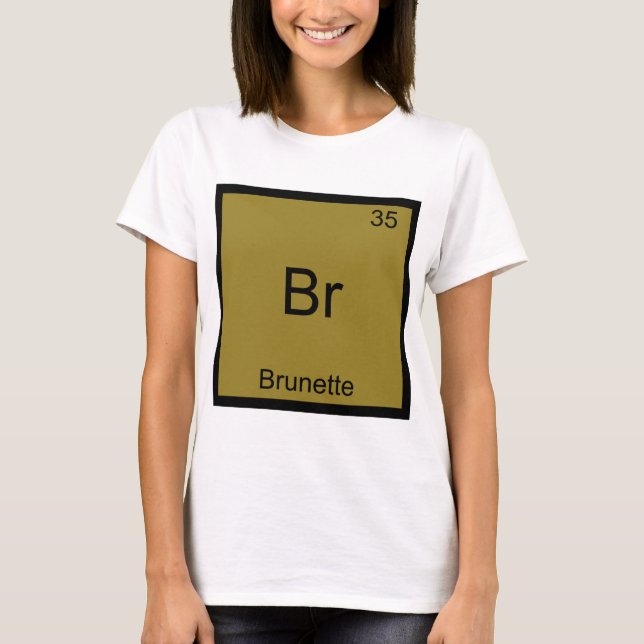 Br - Brunett Rolig Kemiskt Elementsymbol T-shirt (Framsida)