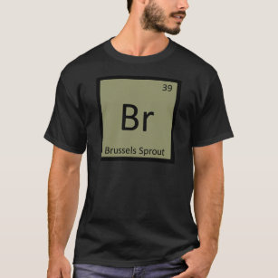 Br - Bryssel Sprout Vegetable Chemistry Symbol T-shirt