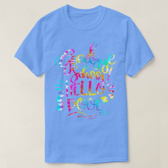 Bra Adjö Hej Bassäng Tie Dye förra dagen T Shirt (Design framsida)