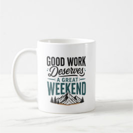 Bra arbete förtjänar en fantastisk helg Bergsrelax Kaffemugg