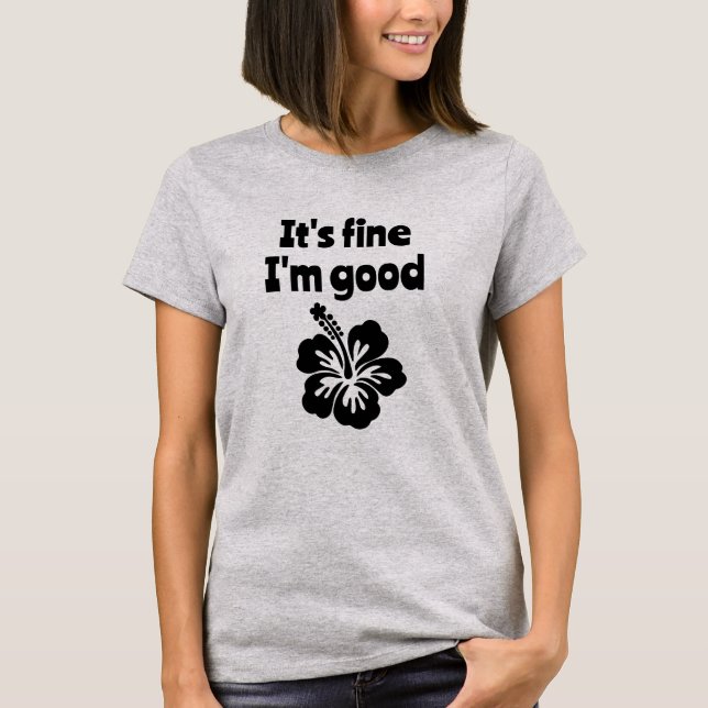 Bra att jag är Bra Hibiscus T-Shirt (Framsida)