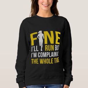 Bra att jag ska Springa, men jag ska klaga hela T Shirt