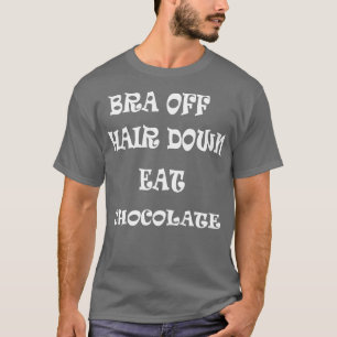 Bra av Hair Down Eat Chocolate T Shirt