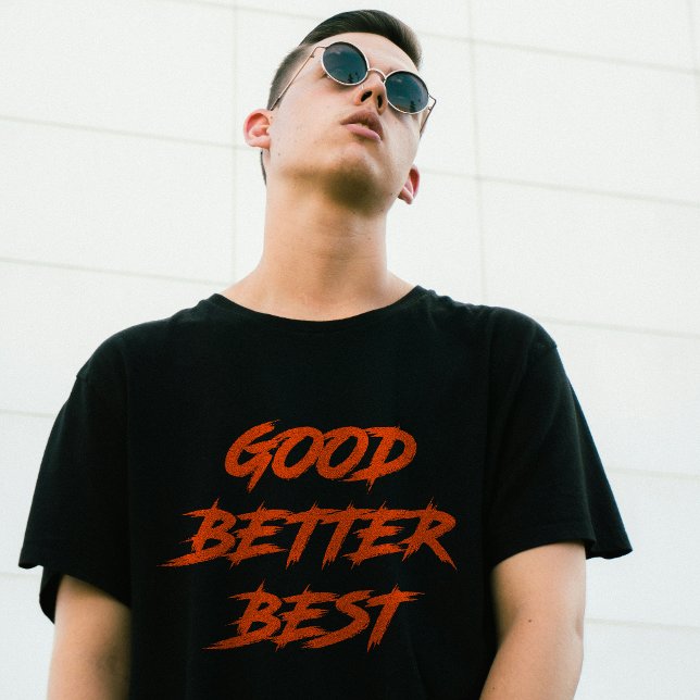Bra Bättre Bäst Låt Det Aldrig Vila (2 SIDOR) T Shirt (Skapare uppladdad)