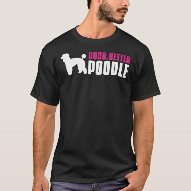 Bra bättre Pudel T Shirt (Framsida)