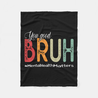 Bra Bruh Mental Health Counselor Therapist Fleecefilt