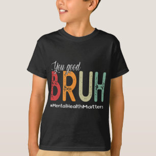 Bra Bruh Mental Health Counselor Therapist T Shirt