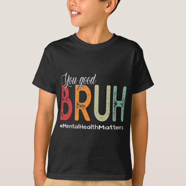 Bra Bruh Mental Health Counselor Therapist T Shirt (Framsida)