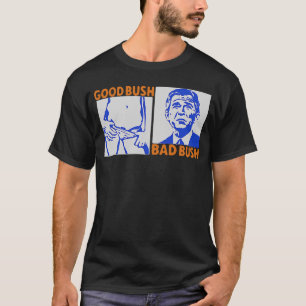 Bra Bush Bad Bush T Shirt