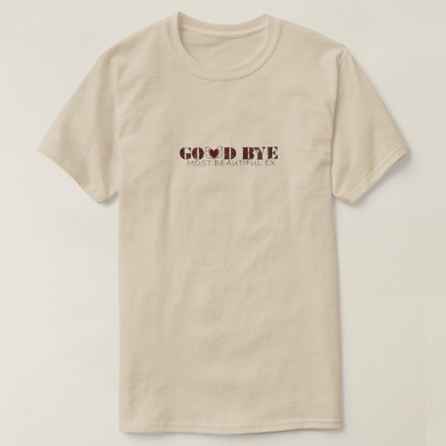 BRA BYE MEST BEAUTIFUL EX T SHIRT (Design framsida)