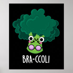 Bra-ccoli Funny Veggie Broccoli Bra Pun Mörk BG Poster