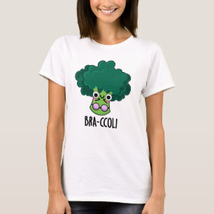 Bra-ccoli Funny Veggie Broccoli Bra Pun T Shirt