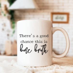Bra Chance är Bone Broth Anpassningsbar Kaffemugg