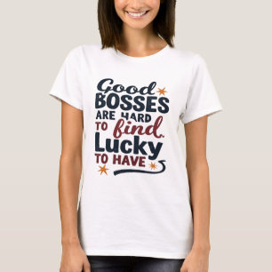 Bra chefer är svåra att hitta Tur att ha Design T Shirt