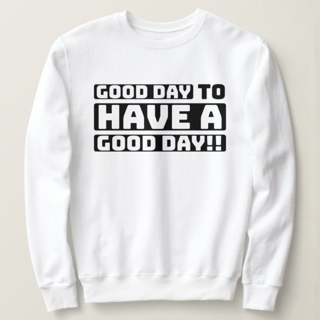 bra dag att ha en bra dag t shirt (Design framsida)