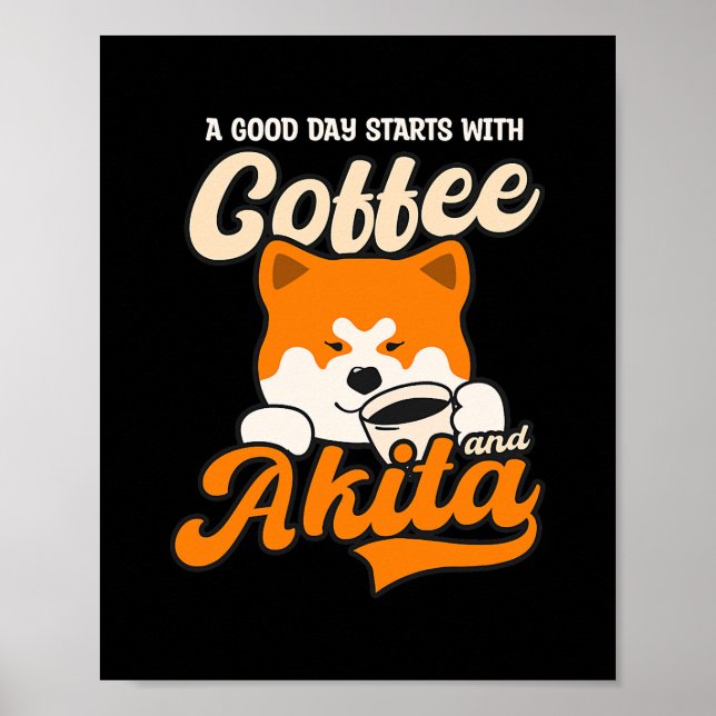 Bra Dag börjar med kaffe Akita Design Akita Hund Poster (Framsidan)