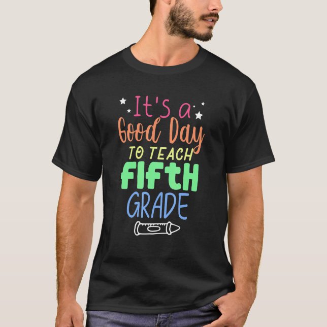 Bra Dag till Teach 5 Klass T Shirt (Framsida)