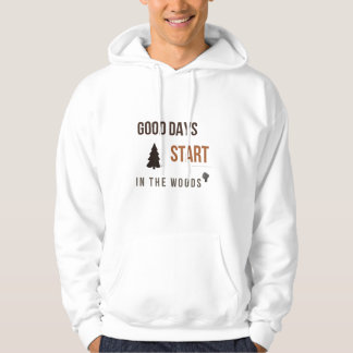 Bra dagar börjar i skogen Skogsälskare T-Shirt Hoodie