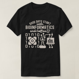 Bra dagar börjar med bioinformatik och kaffe t shirt